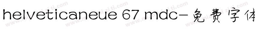 helveticaneue 67 mdc字体转换